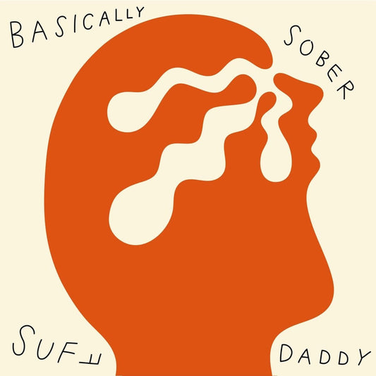 Suff Daddy - Basically Sober (LP)