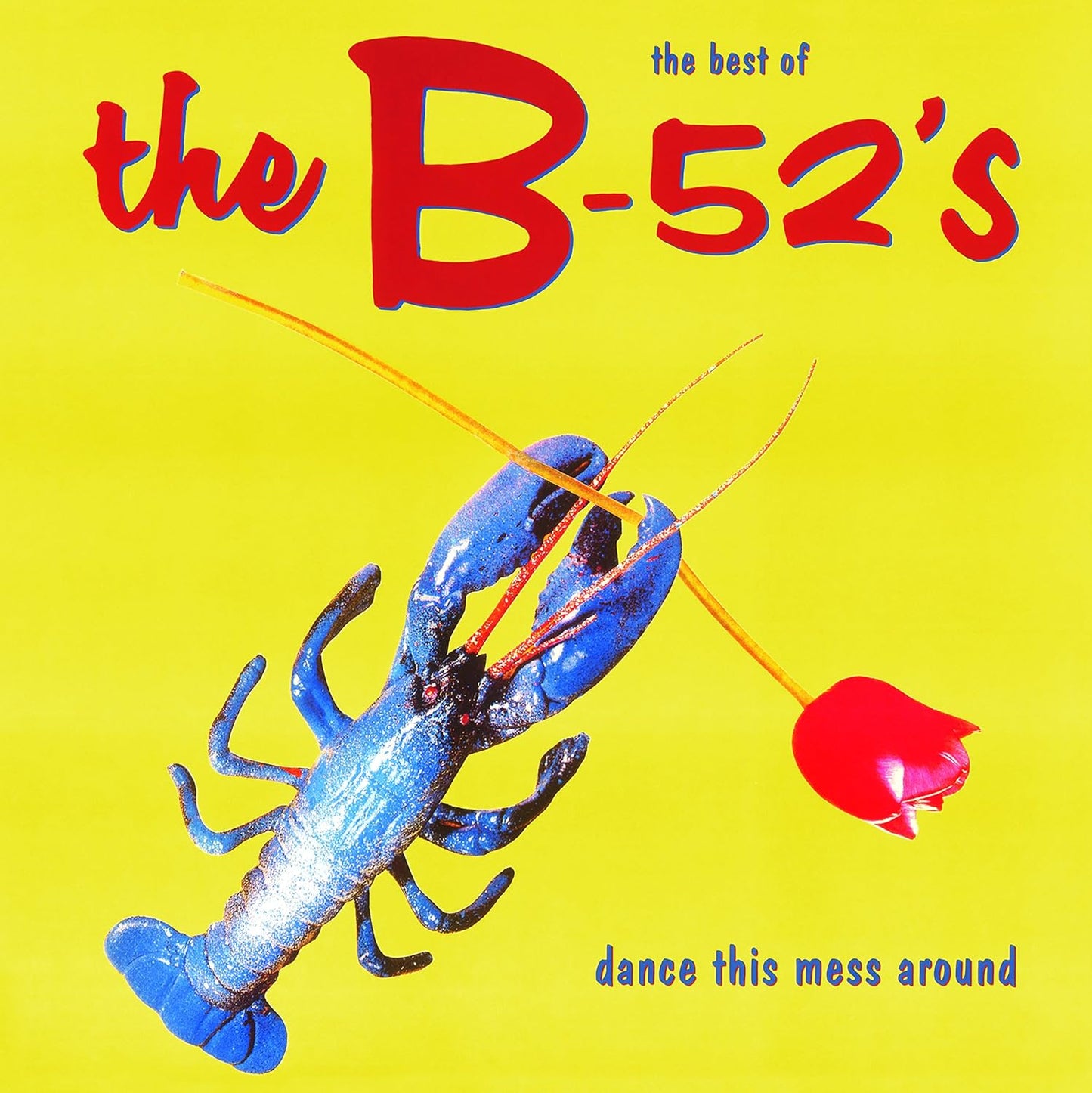 B-52's - Dance This Mess Around (Best Of)