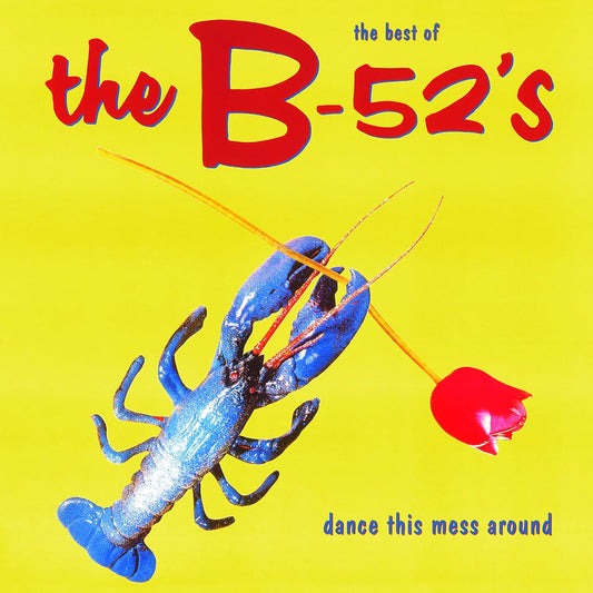 B-52's - Dance This Mess Around (Best Of)