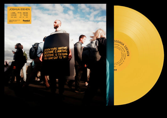 Joshua Idehen - I KNOW YOU’RE HURTING, EVERYONE IS HURTING, EVERYONE IS TRYING, YOU HAVE GOT TO TRY (LP Yellow Vinyl)